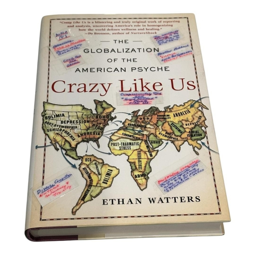 Crazy Like Us: The Globalization of the American Psyche Watters Hardcover 2010